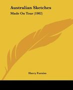 australian sketches: made on tour (1902)