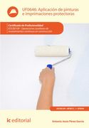 Aplicación de Pinturas e Imprimaciones Protectoras. Eocb0109 - Operaciones Auxiliares de Revestimientos Continuos en Construcción