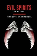 Evil Spirits: An Expose (en Inglés)