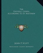 the esoteric gospel according to st. matthew (en Inglés)