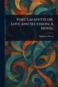 Fort Lafayette or, Love and Secession (en Inglés)