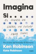 Imagina si: El Poder de Crear un Futuro Para Todos (in Spanish)