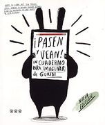 Pasen y Vean. Un Cuaderno Para Imaginar