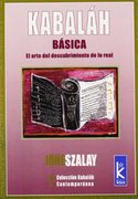 Kabalah Basica: El Arte del Descubrimiento de lo Real