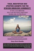 Yoga, Meditation and Spiritual Growth for the African American Community: If You Can Breathe You Can Do Yoga and Find Inner and Outer Peace - The Ulti (en Inglés)