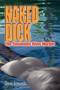 naked dick, cosumnes river murder (en Inglés)
