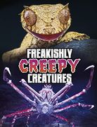 Freakishly Creepy Creatures (en Inglés)