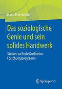 Das Soziologische Genie und Sein Solides Handwerk: Studien zu Émile Durkheims Forschungsprogramm (in German)