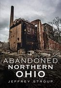 Abandoned Northern Ohio (en Inglés)