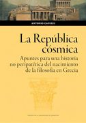 La República Cósmica. Apuntes Para una Historia no Peripatética del Nacimiento de la Filosofía en Grecia (in Spanish)