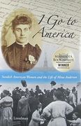 i go to america: swedish american women and the life of mina anderson