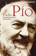 padre pio. siete a?os de misterio en pietrelchina (in Spanish)