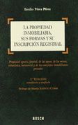La propiedad inmobiliaria, sus formas y su inscripción registral: Propiedad agraria, forestal, de las aguas, de las minas, urbanística, horizontal y de los complejos inmobiliarios privados (in Spanish)
