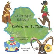 Counting in Ethiopia: From One Ethiopian Sunrise to 10 Red Coffee Berries in English and Anuak (en Inglés)