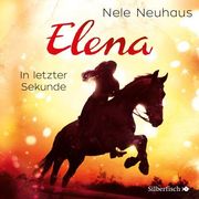 Elena - ein Leben für Pferde 07. In Letzter Sekunde (in German)