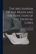 The Mechanism of the Brain and the Function of the Frontal Lobes (en Inglés)