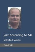 Jazz According to Me: Selected Works (en Inglés)