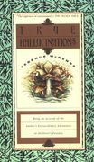 True Hallucinations: Being an Account of the Author's Extraordinary Adventures in the Devil's Paradise 