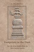 Footprints in the Dust: The Life of the Buddha from the Most Ancient Sources (en Inglés)