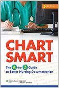 chart smart,the a-to-z guide to better nursing documentation