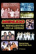 Menudo el Reencuentro con la Verdad: La Verdadera Historia del Grupo Menudo