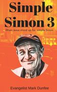 Simple Simon 3: When Jesus Stood Up for Simple Simon (en Inglés)