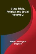 State Trials, Political and Social. Volume 2 (en Inglés)