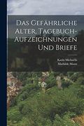 Das Gefährliche Alter, Tagebuch-Aufzeichnungen und Briefe (en Alemán)