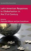 Latin American Responses to Globalization in the 21St Century (International Political Economy Series) 