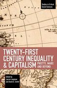 Twenty-First Century Inequality & Capitalism: Piketty, Marx and Beyond (Studies in Critical Social Sciences) (en Inglés)