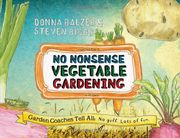 no nonsense vegetable gardening (en Inglés)