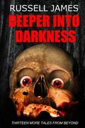 Deeper into Darkness: Thirteen more tales from beyond (en Inglés)