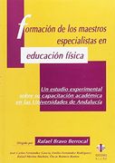 Formación de maestros especialistas en educación física: un estudio experimental sobre su capacitación académica en las universidades de Andalucía