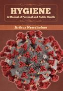 Hygiene: A Manual of Personal and Public Health (en Inglés)