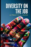 Diversity on the Job: A Practical Guide (en Inglés)