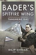 Bader'S Spitfire Wing: Tangmere 1941 