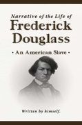 Narrative of the Life of Frederick Douglass: An American Slave 