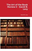 The Art of the Book Review, Part II: The Companionship of Texts- Cherishing and Revering Books as a Prelude to interpreting, cherishing, revering, and