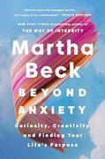 Beyond Anxiety: Curiosity, Creativity, and Finding Your Life's Purpose (en Inglés)