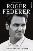 Roger Federer. La Biografia Definitiva - Rene Stauffer - Indicios