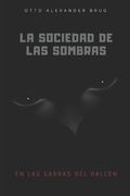 La Sociedad de las Sombras: En las garras del Halcón (in Spanish)