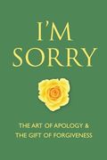 I'm Sorry: The Art of Apology and the Gift of Forgiveness (en Inglés)