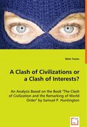 clash of civilizations or a clash of interests?