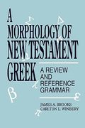 a morphology of new testament greek: a review and reference grammar (en Inglés)