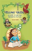 Reading Planet ks2 - Telling Tales - a Guide to Writing Fantastic Fiction - Level 6: Jupiter (en Inglés)