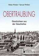 Obertraubling - Geschichten aus der Geschichte (en Alemán)