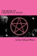 The Book Of Ceremonial Magic (en Inglés)