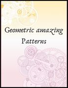 geometric amazing patterns: Amazing patterns for adults and even kids, designed to help unleash your creative side and reduce stress (en Inglés)