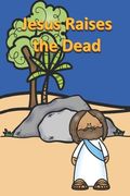 Jesus Raises the Dead (en Inglés)