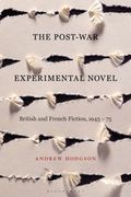 The Post-War Experimental Novel: British and French Fiction, 1945-75 (en Inglés)
